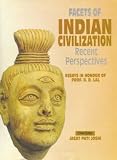 Facets of Indian civilization : recent perspectives : essays in honour of Prof. B.B. Lall