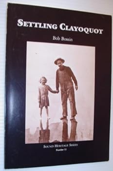 Paperback Settling Clayoquot (Sound heritage series) Book