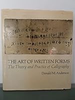 The art of written forms:The theory and practice of calligraphy by Anderson, Donald M. (1969) Hardcover 0030686253 Book Cover