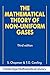 The Mathematical Theory of Non-uniform Gases: An Account of the Kinetic Theory of Viscosity, Thermal Conduction and Diffusion in Gases (Cambridge Mathematical Library)