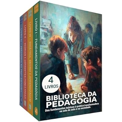 Biblioteca da Pedagogia - 4 Livros - Dos fundamentos te&oacute;ricos &agrave; pr&aacute;tica transformadora na sala de aula e na sociedade: Uma forma&ccedil;&atilde;o completa: hist&oacute;ria, ... os desafios da educa&ccedil;&atilde;o
