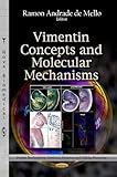 Vimentin Concepts and Molecular Mechanisms (Protein Biochemistry, Synthesis, Structure and Cellular Functions)