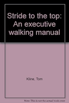 Paperback Stride to the top: An executive walking manual Book