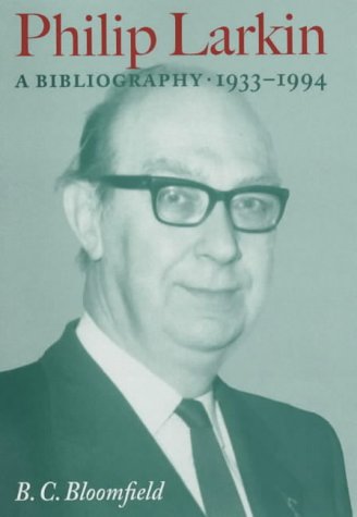 Philip Larkin: A Bibliography, 1933-1994 (Winchester 20th century bibliographies)