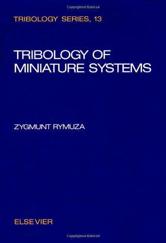 Tribology of Miniature Systems (Tribology Series)