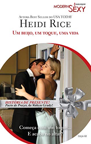 Um Beijo, Um Toque, Uma Vida (Harlequin Modern Sexy Livro 68)