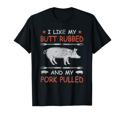 Butt Rubbed Pork Pulled Meat Lover Pellet Grill BBQ Smoker T-Shirt
