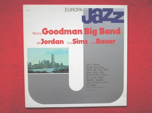 Goodman, Benny The Benny Goodman Big Band LP Europa Jazz EJ1031 EX/EX 1981 Italian pressing, as Benny Goodman Big Band, with Taft Jordan, Billy Bauer & Zoot Sims
