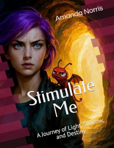 Stimulate Me: A Journey of Light, Shadow, and Destiny