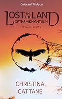 Lost in the Land of the Midnight Sun 1735874108 Book Cover