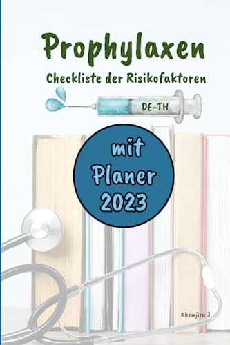 Prophylaxen: Checkliste der Risikofaktoren mit Planer 2023 (Deutsch für Pflegekräfte)