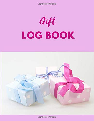 Gift Log Book - Gift Record Keeper, Organizer, Registry, Recorder Journal, Keepsake For All Occasion