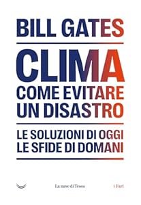 Vedi scheda su Amazon Clima. Come evitare un disastro. Le soluzioni di oggi. Le sfide di domani