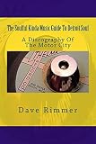 The Soulful Kinda Music Guide To Detroit Soul: A discography of the Motor City (Soul Cities)