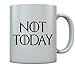 Not Today - GOT - Non Oggi - Finale stagione dei Troni Tazza in ceramica 11 Oz. Bianco