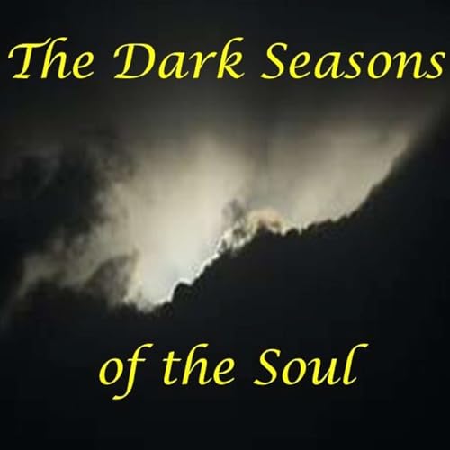 The Dark Seasons of the Soul