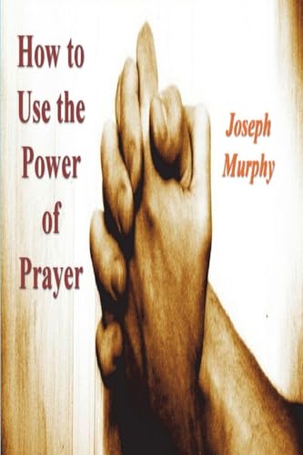 How To Use The Power Of Prayer