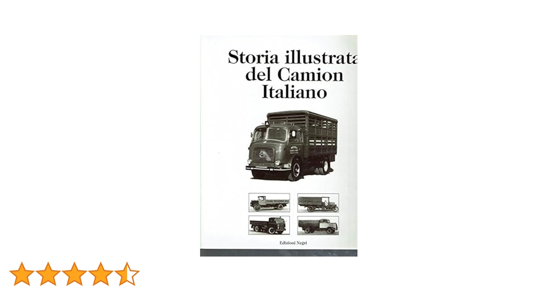 Storia illustrata del camion italiano. Ediz. italiana e