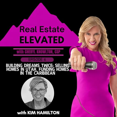 Kim Hamilton: Building Dreams Twice: Selling Homes in Utah, Funding Homes in the Caribbean