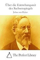 �ber Die Entstehungszeit Des Sachsenspiegels 151232101X Book Cover