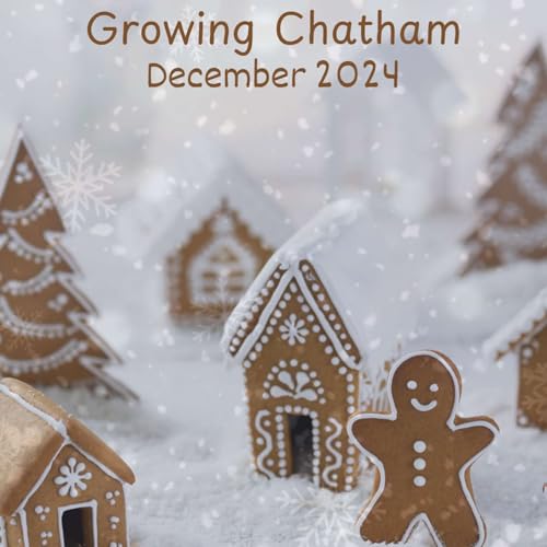 Growing Chatham December 2024 Edition