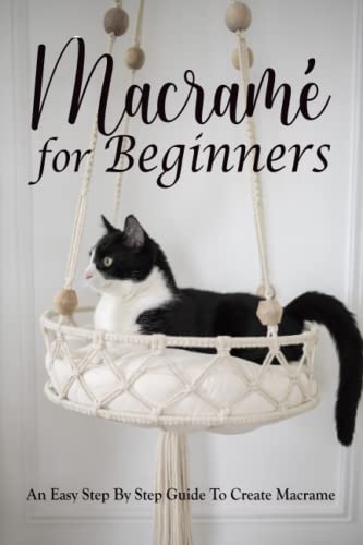 Macramé For Beginners: An Easy Step By Step Guide To Create Macrame: Comprehensive Guide To Master Macrame image 2