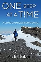 One Step at a Time: A Climb Up Mount Kilimanjaro 1512057355 Book Cover