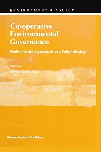Co-operative Environmental Governance - Public-Private Agreements as a Policy Strategy