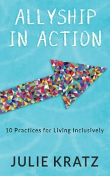 Paperback Allyship in Action: 10 Practices for Living Inclusively Book