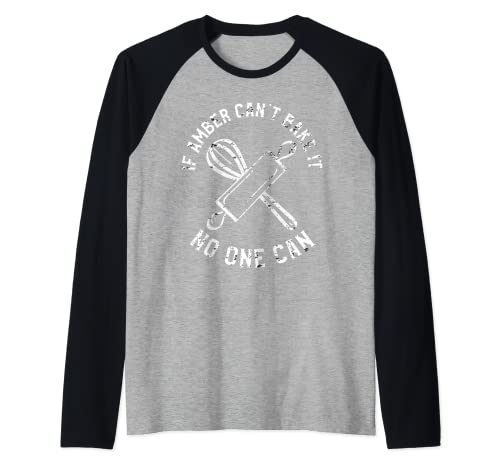 If Amber Can't Bake It No One Can Prénom Amber Manche Raglan