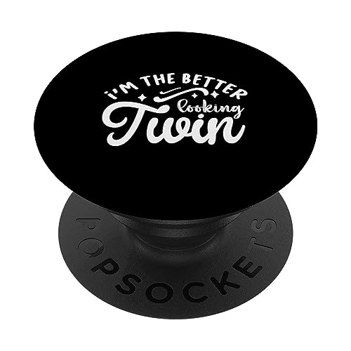 I'm The Better Looking Twin PopSockets Swappable PopGrip, Black