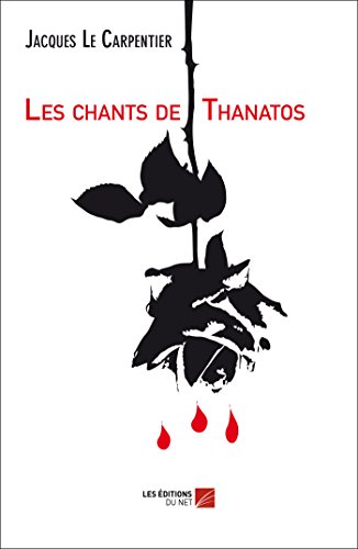 Télécharger Les chants de Thanatos Livre eBook France