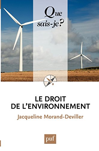 Le droit de l'environnement: « Que sais-je ? » n° 2334 Le droit de l'environnement: « Que sais-je ? » n° 2334