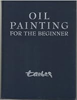 Oil Painting For The Beginner B0007DV02M Book Cover