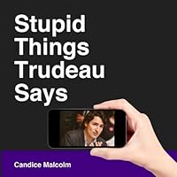 Stupid Things Trudeau Says 0993919529 Book Cover