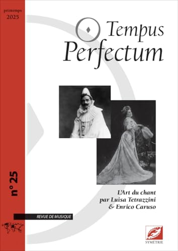  Tempus Perfectum n° 25 : L’Art du chant par Luisa Tetrazzini & Enrico Caruso: L’Art du chant par Luisa Tetrazzini & Enrico Caruso