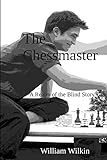  The Chessmaster: A Story from the Realm of the Blind (In the Realm of the Blind, Band 2)