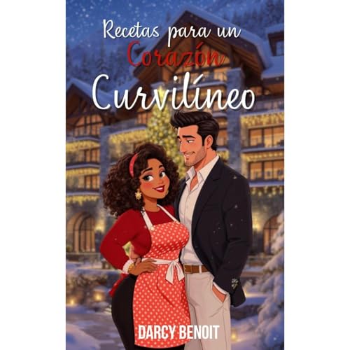 Recetas para un Coraz&oacute;n Curvil&iacute;neo Audiobook By Darcy Benoit cover art