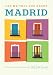 Let Me Tell You About Madrid: A Guide to the Usual and Unusual