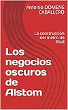  Los negocios oscuros de Alstom: La construcción del metro de Riad