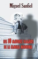 Los 10 Mayores Flagelos de la Familia Moderna 154237099X Book Cover