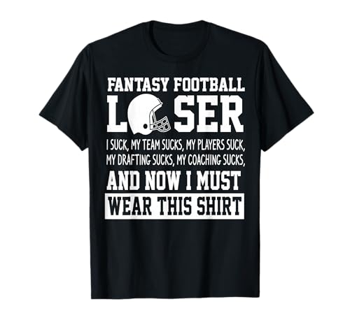 I Suck at Fantasy Football Funny Loser Draft Party T-Shirt