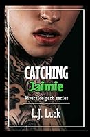 Catching Jaimie: Riverside Park 1096478943 Book Cover