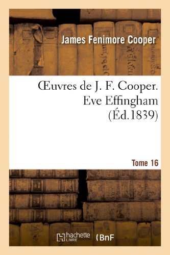 Oeuvres de J. F. Cooper. T. 16 Eve Effingham (Litterature) (French Edition)