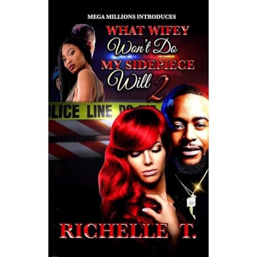 Audiobook: What Wifey Won't Do My Sidepiece Will 2 by Richelle T. episode artwork