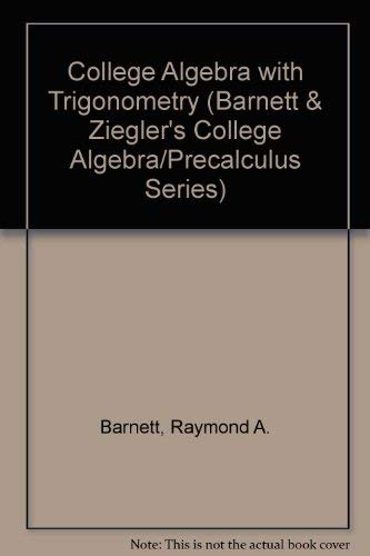 College Algebra With Trigonometry (Barnett & Zi... 0070049890 Book Cover
