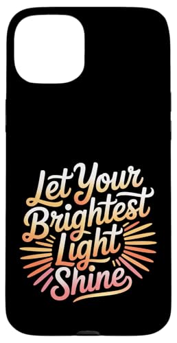 Let Your Brightest Light Shine ���`�x�[�V�������}�C���_�[ �X�}�z�P�[�X iPhone 15 Plus �p