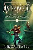Aster Wood and the Lost Maps of Almara: Book 1 (Volume 1)