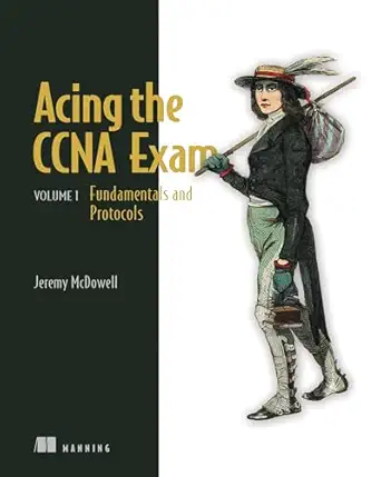 Acing the CCNA Exam, Volume 1: Fundamentals and Protocols (1)-finelybook