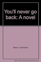 You'll never go back: A novel 1897922094 Book Cover